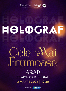 Arad: Holograf - Cele mai frumoase