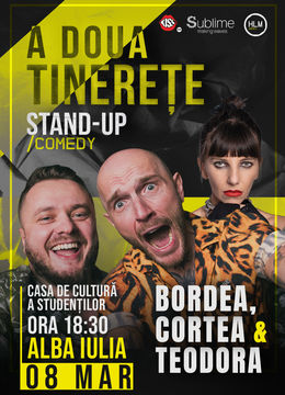 Alba Iulia: Stand-Up Comedy cu Bordea, Cortea și Teodora Nedelcu - A DOUA TINERETE - ora 18:30