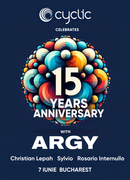 Cyclic 15 Years Anniversary w. ARGY