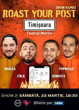 Timișoara | Roast Your Post | Filmare (Show 2)