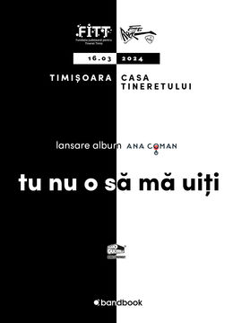 Timisoara:  Ana Coman  • Lansare de album “Tu nu o să mă uiți" •