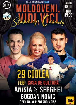 Codlea: Stand-up Comedy cu Anisia, Serghei și Gabi Dumitriu - "Moldoveni, vidi, vici..."