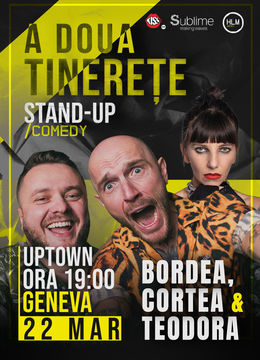 Geneva: Stand-Up Comedy cu Bordea, Cortea și Teodora Nedelcu - A DOUA TINERETE - ora 19:00