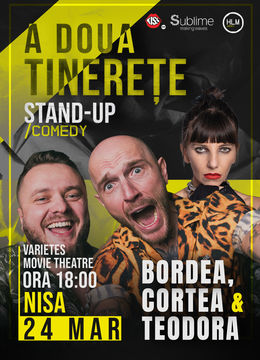 Nisa: Stand-Up Comedy cu Bordea, Cortea și Teodora Nedelcu - A DOUA TINERETE - ora 18:00