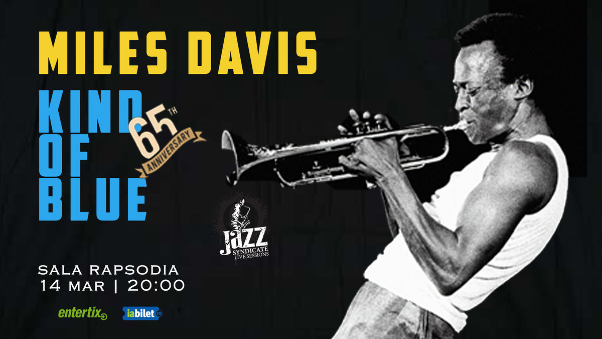 Bilete Miles Davis Kind Of Blue 65th Anniversary 14 Mar Ora 20   00000258953 F218 1200x1200 N 81a86b78 