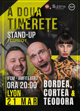 Lyon: Stand-Up Comedy cu Bordea, Cortea și Teodora Nedelcu - A DOUA TINERETE - ora 20:00