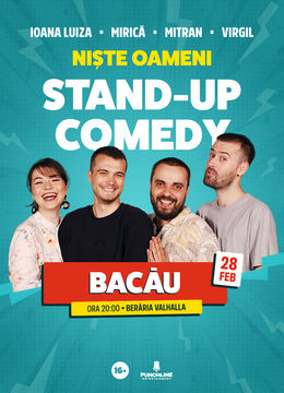Bacău | Stand-up Comedy cu Mirica, Luiza, Mitran si Virgil | Niste Oameni