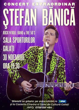 Galati: Concert Extraordinar Stefan Banica & The Rock&Roll Band