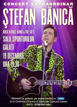 Galati: Concert Extraordinar Stefan Banica & The Rock&Roll Band