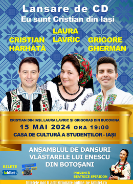 Iași: Spectacol Extraordinar Laura Lavric, Grigore Gherman și Cristian