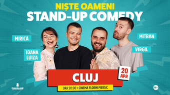 Cluj-Napoca | Stand-up Comedy cu Mirica, Luiza, Mitran si Virgil | Niste Oameni