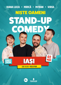 Iasi | Stand-up Comedy cu Mirica, Luiza, Mitran si Virgil | Niste Oameni