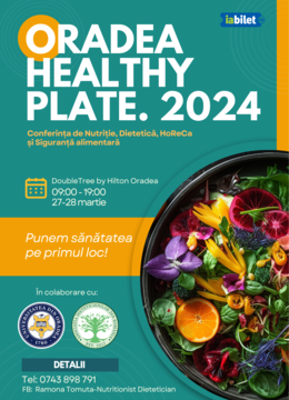 Oradea: Healthy Plate 2024 -  Conferința de Sănătate, Nutriție și Siguranță în alimentație