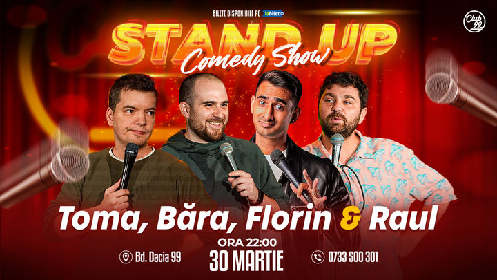 Stand Up Comedy cu Toma, Victor Băra, Florin Gheorghe & Raul Gheba la Club 99
