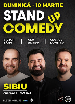Sibiu: Stand Up cu George Dumitru, Geo Adrian si Victor Băra