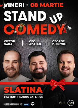 Slatina: Stand Up cu George Dumitru, Geo Adrian si Victor Băra