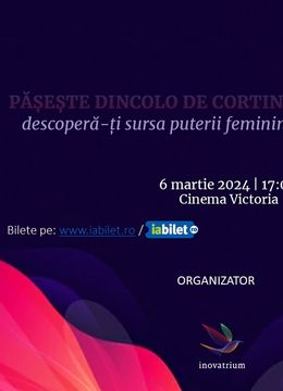Timisoara: Conferinta Paseste Dincolo de Cortina - descoperă-ți sursa puterii feminine