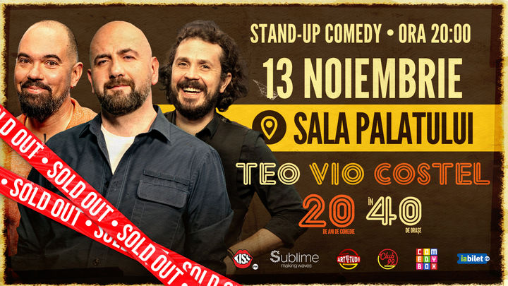 Bucuresti: Teo, Vio si Costel - 20 de ani de comedie în 40 de orase | Stand Up Comedy Show @ Sala Palatului