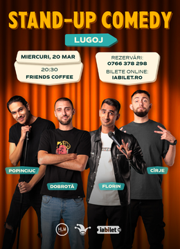 Lugoj: Stand-up comedy cu Cîrje, Florin, Dobrotă și Popinciuc