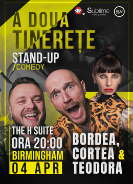 Birmingham: Stand-Up Comedy cu Bordea, Cortea și Teodora Nedelcu - A DOUA TINERETE - ora 20:00