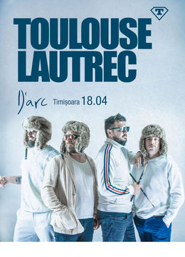 Timisoara: Concert Toulouse Lautrec
