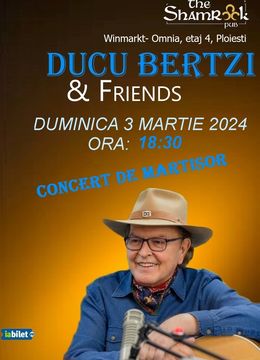 Ploiesti: Ducu Bertzi - Concert de Martisor