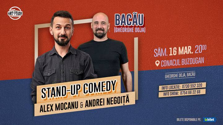 Bacau: Stand Up Comedy cu Alex Mocanu și Andrei Negoiță