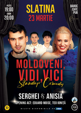 Slatina: Stand-Up Comedy cu Anisia Gafton & Serghei - "Moldoveni, vidi, vici..."