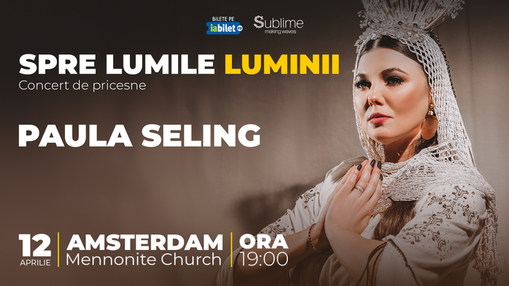 Amsterdam: Paula Seling “Spre Lumile Luminii"