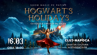 Cluj-Napoca: Stelele Cirque du Soleil - “Hogwart's Holidays”