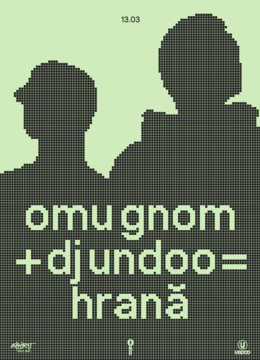 Omu Gnom + DJ Undoo = Hrană • Expirat • 13.03