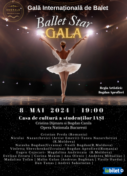 Iași: Gala Internationala de Balet “Ballet Star Gala”