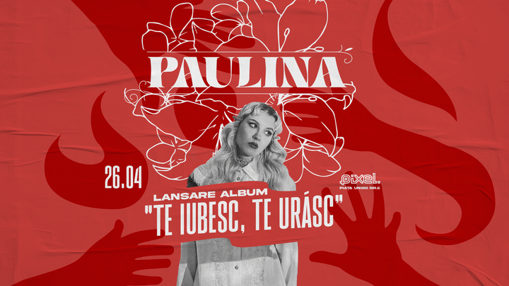Timisoara: Paulina în Pixel • 26.04 • Lansare album