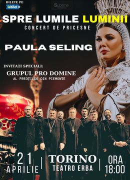Torino: Concert Paula Seling “Spre Lumile Luminii"