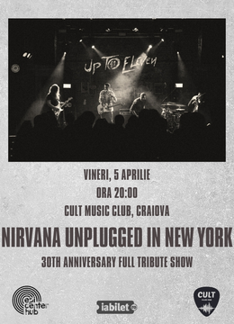 Craiova: Up To Eleven • NIRVANA - Unplugged in New York • 30th Anniversary Full Tribute Show