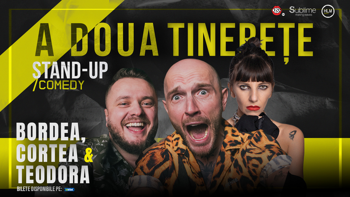 Targu Jiu: Stand-Up Comedy cu Bordea, Cortea și Teodora Nedelcu - A DOUA TINERETE - ora 19:30