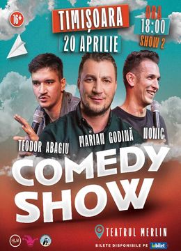 Timișoara: Show de comedie cu Marian Godină, Bogdan Nonic și Teodor Abagiu (SHOW2)