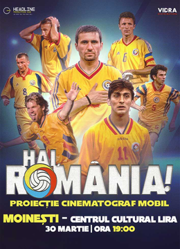 Moinesti: Proiecție Film "Hai, România!" - Povestea Generației de Aur