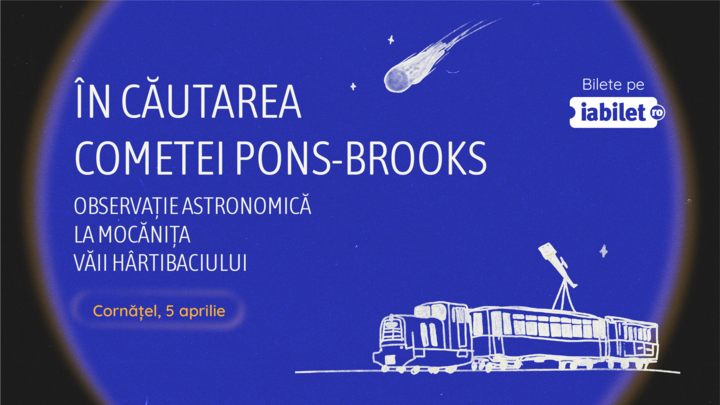 Cornatel: În căutarea cometei Pons-Brooks - Explorio Festival