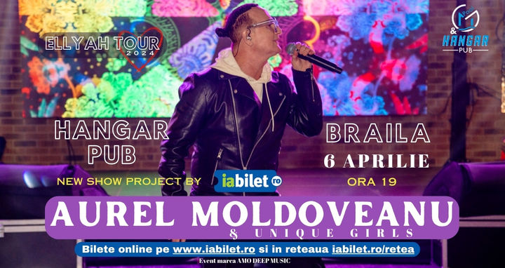 Braila: Ellyah Tour - Aurel Moldoveanu New Concept