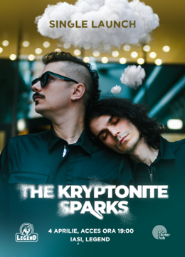 Iași: The Kryptonite Sparks - lansare single "La tine acasa"