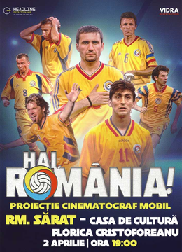 Ramnicu Sarat: Proiecție Film "Hai, România!" - Povestea Generației de Aur