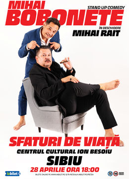 Sibiu: Stand up comedy cu Mihai Bobonete - Sfaturi de Viață Show 1