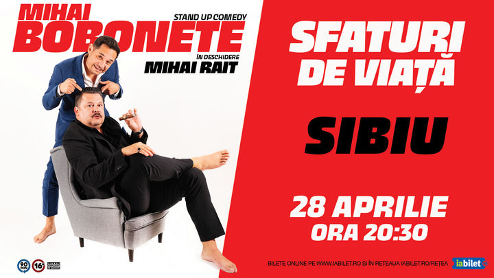 Sibiu: Stand up comedy cu Mihai Bobonete - Sfaturi de Viață Show 2