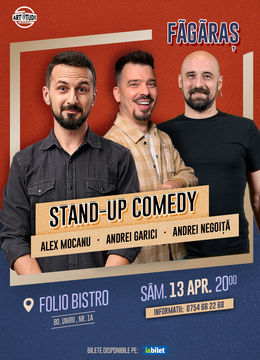 Făgăraș: Stand up comedy cu Alex Mocanu, Andrei Garici și Andrei Negoiță