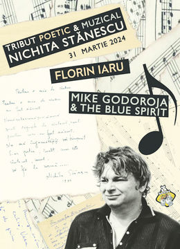 Tribut Poetic & Muzical: Nichita Stănescu - Mike Godorogea & Blue Spirit și Dan Cipariu