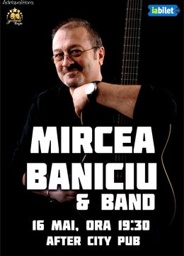 Buzau: Concert Mircea Baniciu & Band