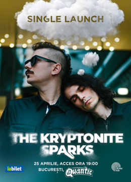 The Kryptonite Sparks - lansare single "La tine acasa" • 25.04