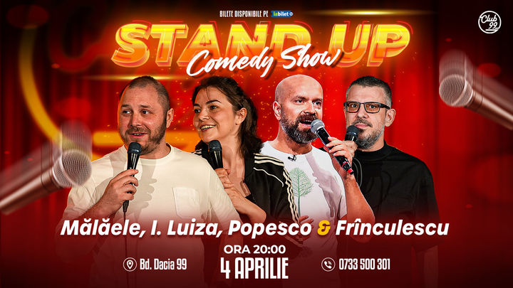 Stand Up Comedy cu Mălăele, Ioana Luiza, Popesco & Frînculescu la Club 99