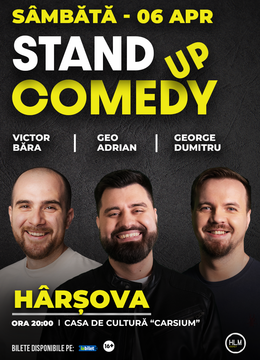 Harsova: Stand Up cu George Dumitru, Geo Adrian si Victor Băra